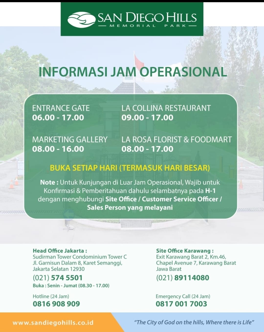 Informasi Jam Operasional San Diego Hills Memorial Park - Entrance Gate 06.00-17.00, Marketing Gallery 08.00-16.00, Buka Setiap Hari Termasuk Hari Besar